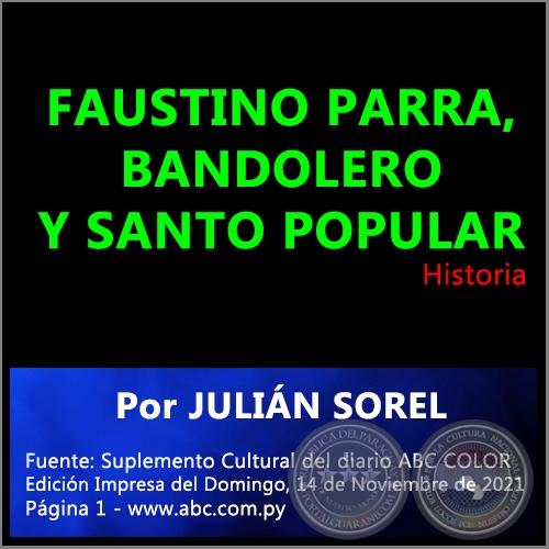 FAUSTINO PARRA, BANDOLERO Y SANTO POPULAR - Por JULIN SOREL - Domingo, 14 de Noviembre de 2021